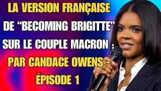 La version française de candace Owens parlant de l'affaire Brigitte Macron