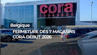 Fermeture des 7 magasins Cora en Belgique dès début 2026