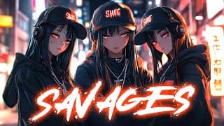 [ALERTE] "SAVAGES" TRAP/ELECTRO/DUBSTEP/KPOP/AGRESSIVE/HIGH ENERGY