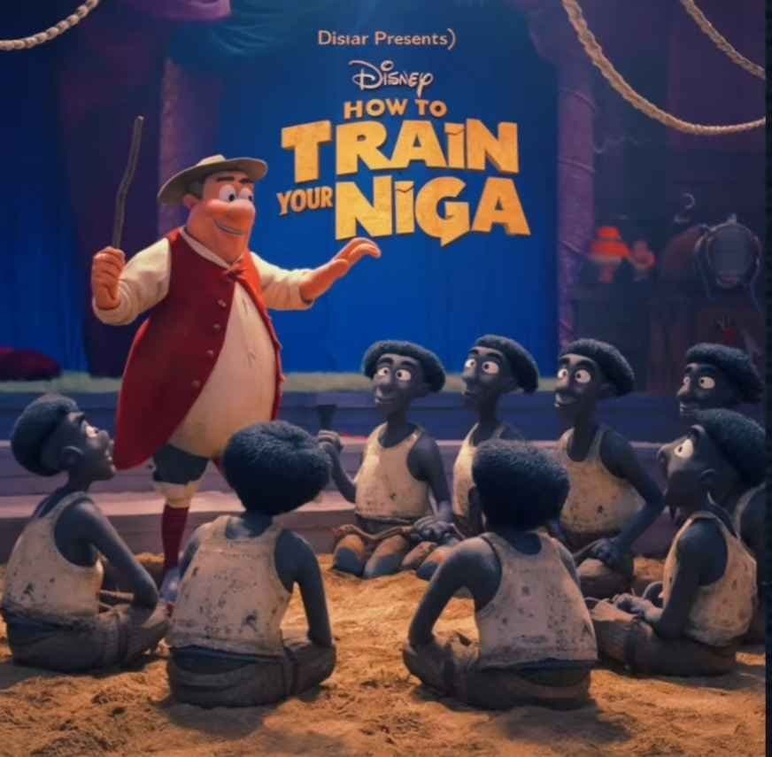 How to train your Niga    a  DISNEY movie